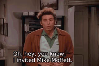 Oh, hey, you know, I invited Mike Moffett. - The Parking Space