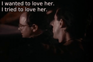 I wanted to love her. I tried to love her. - The Ex-Girlfriend